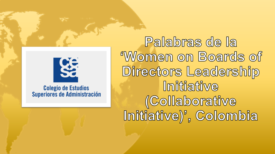 Palabras de la ‘Women on Boards of Directors Leadership Initiative (Collaborative Initiative)’, Colombia